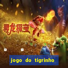 jogo do tigrinho que da bonus no cadastro